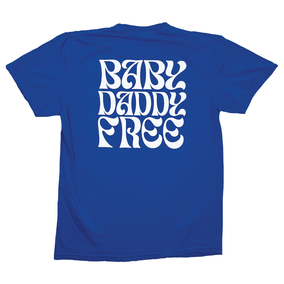 BABY DADDY FREE T-SHIRT