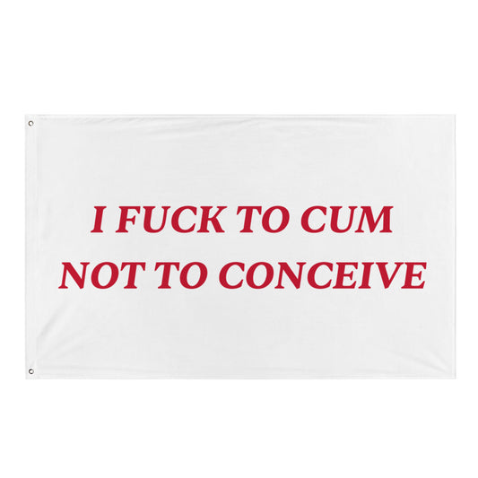 I F*CK TO CUM PROTEST FLAG